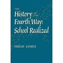 The History of the Fourth Way: School Realized, (Paperback)