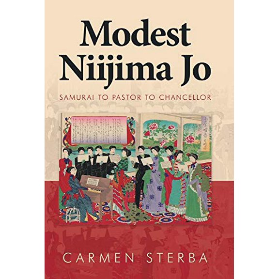 Modest Niijima Jo: Samurai to Pastor to Chancellor (Hardcover)