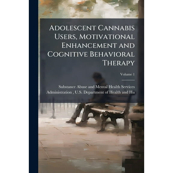 Adolescent Cannabis Users, Motivational Enhancement and Cognitive Behavioral Therapy, (Paperback)