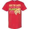 thumbnail image 3 of Inktastic Save the Earth. Its the Only Planet with Pizza. T-Shirt, 3 of 5