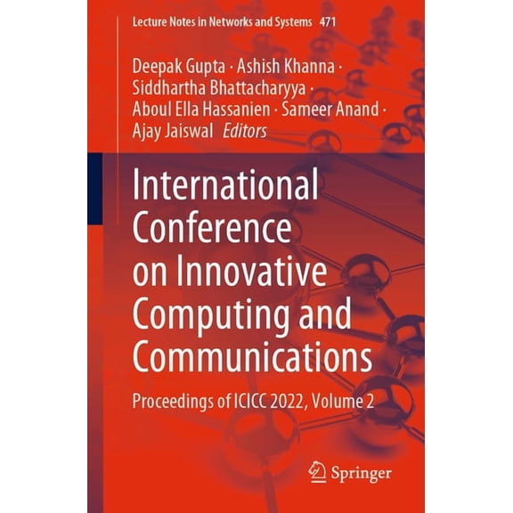 Lecture Notes in Networks and Systems International Conference on Innovative Computing and Communications: Proceedings of ICICC 2022, Volume 2, Book 471, (Paperback)