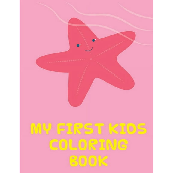 Art Hobbies: My First Kids Coloring Book: The Coloring Pages, design for kids, Children, Boys, Girls and Adults (Paperback)