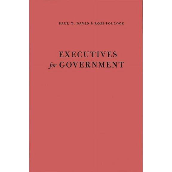 Executives for Government: Central Issues of Federal Personnel Administration, (Hardcover)