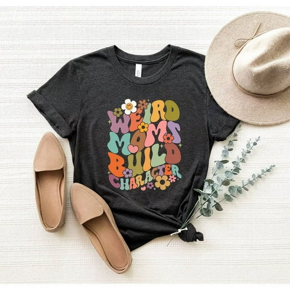 Weird Moms Build Character Shirt, Weird Mom T-Shirt, Funny Mom Shirt, Mother's Day Gift Shirt, Groovy Mom Shirt, Floral Mothers Day Gift Tee