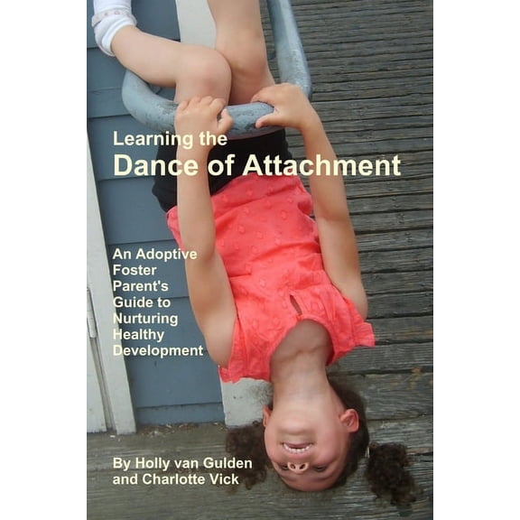 Learning the Dance of Attachment, (Paperback)