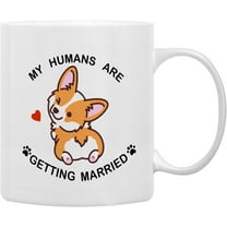 My Humans are Getting Married Cute Corgi Dog Coffee Mugs Mug, Love Engagement Gifts for Couples Newlyweds Bride Groom,Engagement Announcement Double Side Printed Ceramic Mug Cup 11 Ounce