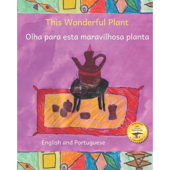 This Wonderful Plant: The Story Of Coffee in Portuguese and English (Paperback)