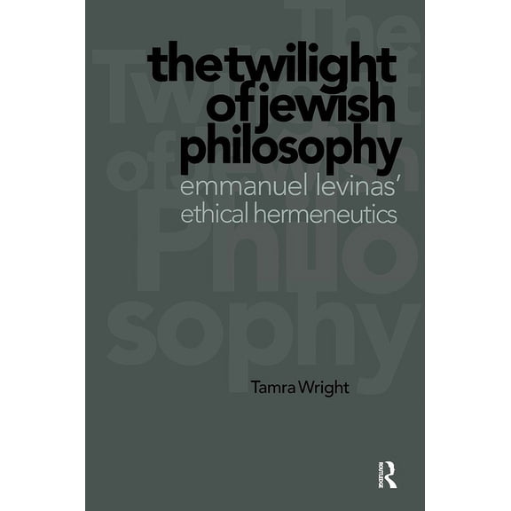 Twilight of Jewish Philosophy, (Hardcover)
