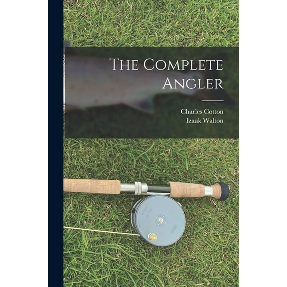 The Complete Angler, (Paperback)