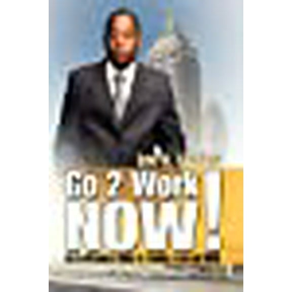 Go 2Work NOW (Paperback)