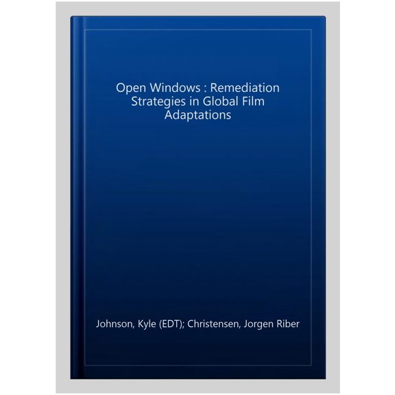 Pre-Owned Open Windows : Remediation Strategies in Global Film Adaptations