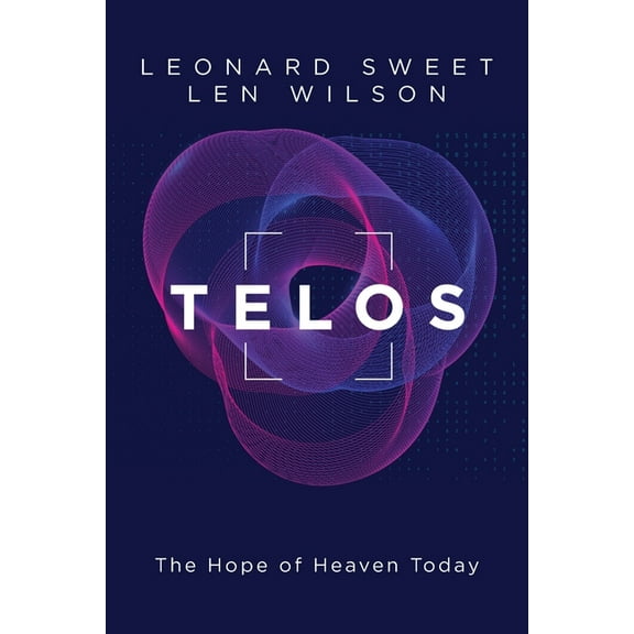 Telos: The Hope of Heaven Today, (Paperback)