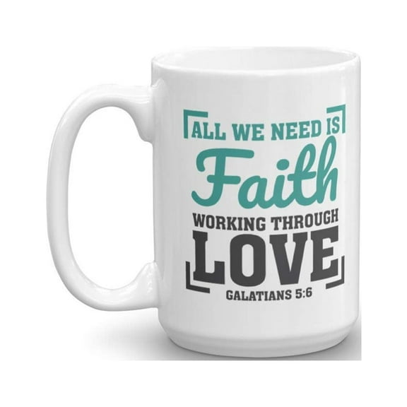 All We Need Is Faith Christian Scripture Themed Coffee & Tea Gift Mug For Men & Women In Church Leadership (15oz)