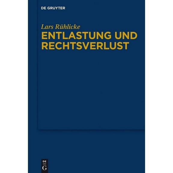 Entlastung und Rechtsverlust, (Hardcover)