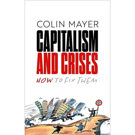Capitalism and Crises: How to Fix Them, (Hardcover)
