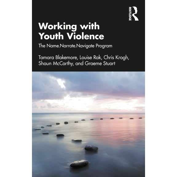Working with Youth Violence: The Name. Narrate. Navigate program, (Paperback)