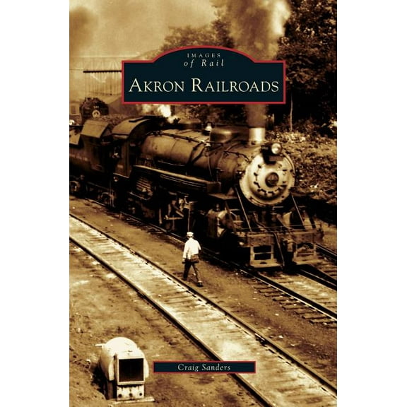 Akron Railroads (Hardcover)