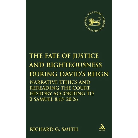 Library of Hebrew Bible/Old Testament St The Fate of Justice and Righteousness During David's Reign, Book 508, (Hardcover)