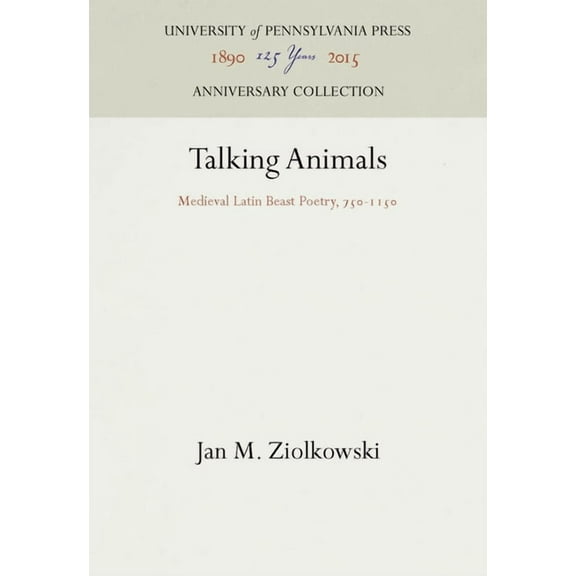 Anniversary Collection: Talking Animals: Medieval Latin Beast Poetry, 75-115 (Hardcover)