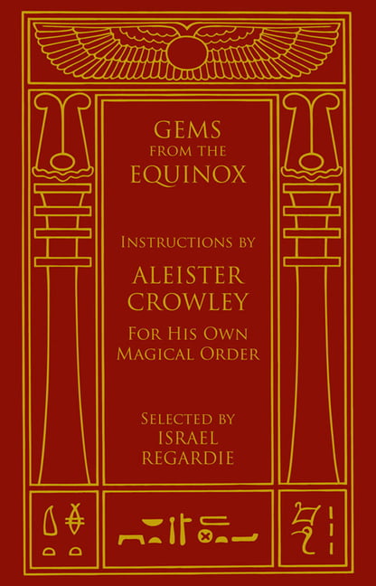 Instructions by Aleister Crowley for His Own Magical O... Gems from the Equinox 