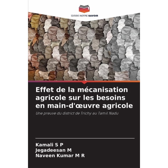 Effet de la mÃ©canisation agricole sur les besoins en main-d'oeuvre agricole, (Paperback)