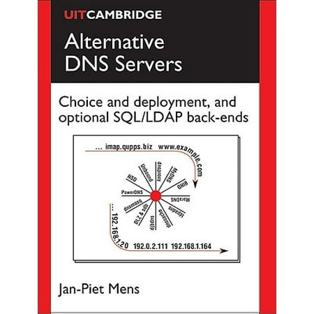 Alternative DNS Servers : Choice and Deployment, and Optional SQL/LDAP