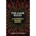 thumbnail image 2 of This Chair Rocks: A Manifesto Against Ageism, 2 of 2
