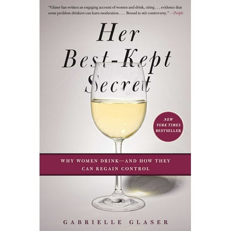 Her Best-Kept Secret : Why Women Drink-And How They Can Regain (Best Secret Starbucks Drinks)