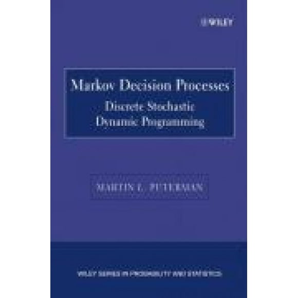 Markov Processus de Décision: Discret Stochastique Dynamique de Programmation de la Série (Wiley dans les Statistiques de Probabilité and)