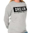 thumbnail image 5 of Dream Never Stop Inspiring Dreamer Women's Long Sleeve T Shirt Brisco Brands S, 5 of 5
