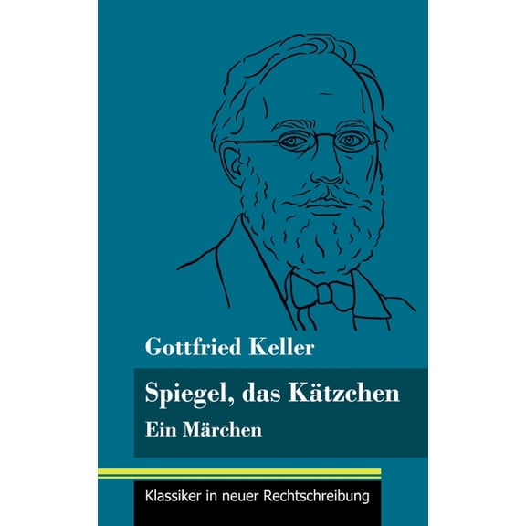 Spiegel, das Kätzchen: Ein Märchen (Band 36, Klassiker in neuer Rechtschreibung) (Hardcover)