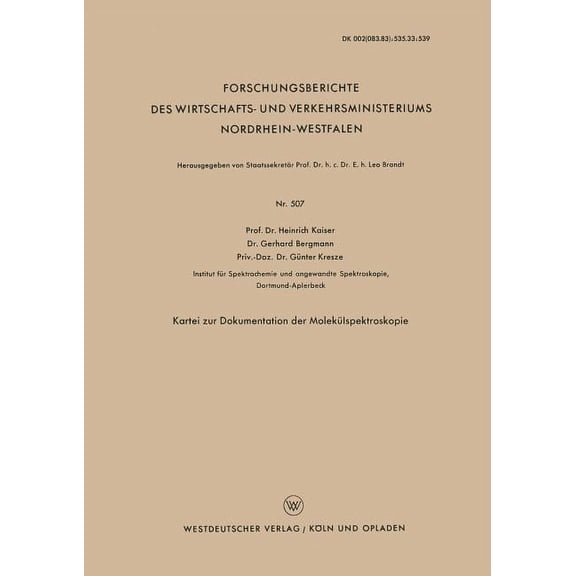 Forschungsberichte Des Wirtschafts- Und Kartei Zur Dokumentation Der MolekÃ¼lspektroskopie, Book 507, (Paperback)