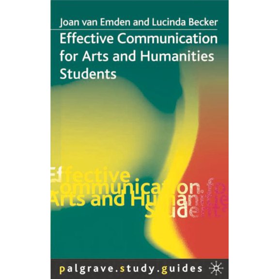 Pre-Owned Bloomsbury Study Skills Effective Communication for Arts and Humanities Students, Book 98, (Paperback)