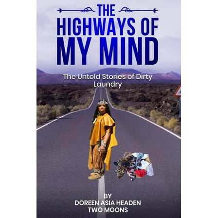 The Highways of My Mind: The Untold Stories of Dirty Laundry, (Hardcover)