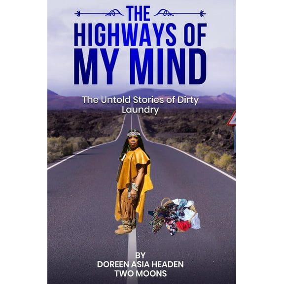 The Highways of My Mind: The Untold Stories of Dirty Laundry, (Hardcover)