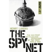 Dialogue Espionage Classics: The Spy Net : The Greatest Intelligence Operations of the First World War (Paperback)