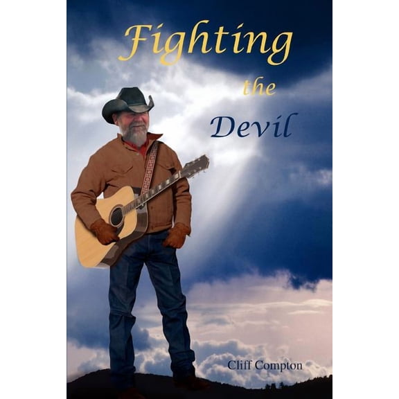 Fighting the Devil: And sometimes he losesAnd sometimes he winsFighting the devilAgain and again (Paperback)