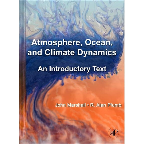 Atmosphere, Ocean, and Climate Dynamics: An Introductory Text, (Hardcover)