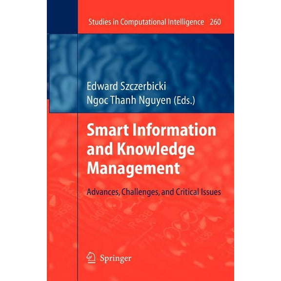 Studies in Computational Intelligence Smart Information and Knowledge Management: Advances, Challenges, and Critical Issues, Book 260, (Paperback)