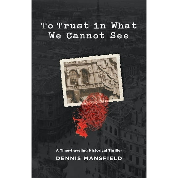 To Trust in What We Cannot See