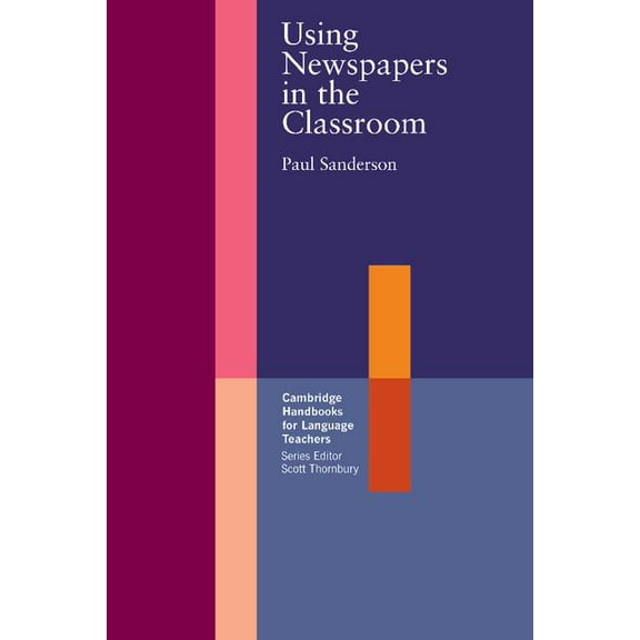 Cambridge Handbooks for Language Teacher Using Newspapers in the Classroom, (Paperback)