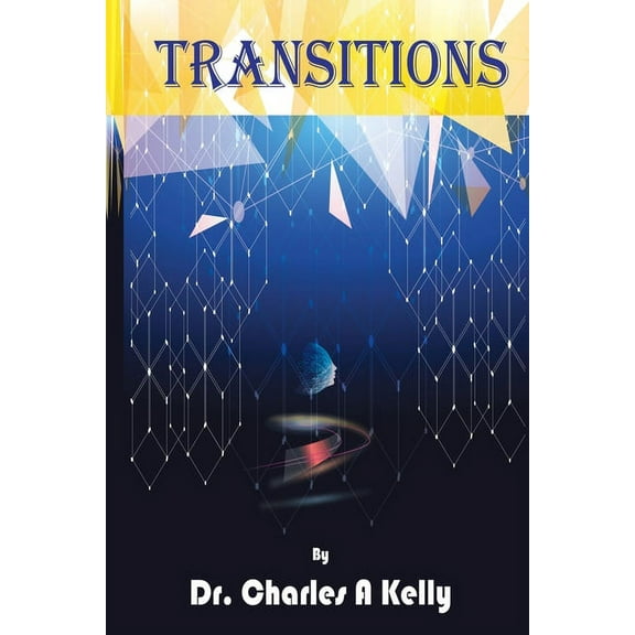 Transitions: My Journey Towards Living a Purposeful Life, (Paperback)