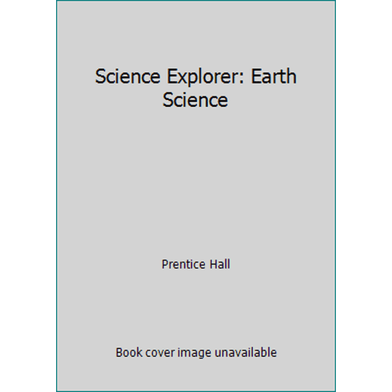 Pre-Owned Science Explorer: Earth Science (Hardcover) 0130506222 9780130506221