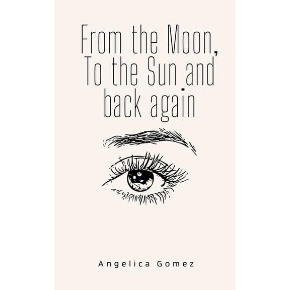 From the Moon, To the Sun and back again, (Paperback)