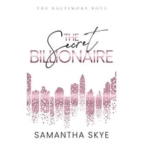 The Baltimore Boys The Secret Billionaire: An Opposites Attract Secret Identity Billionaire Romance, Book 4, (Paperback)