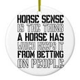 thumbnail image 1 of DistinctInk Hanging Ceramic Christmass Tree Ornament with Gold String - Great Gift / Present - 2 3/4 inch diameter - Horse Sense Keeps it from Betting on People, 1 of 2