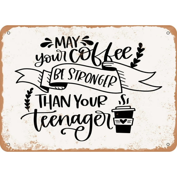7 x 10 METAL SIGN - May Your Coffee Be Stronger - Vintage Rusty Look Sign