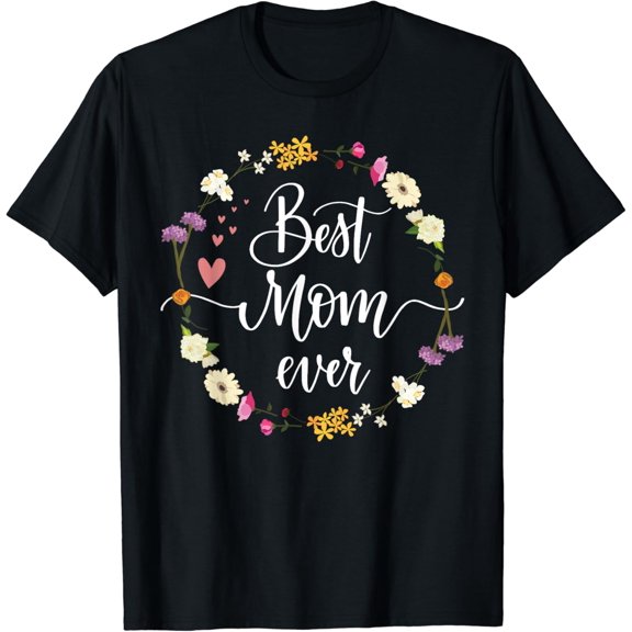 Mothers Day Best Mom Ever Gifts From Daughter Son Mom Kids T-Shirt