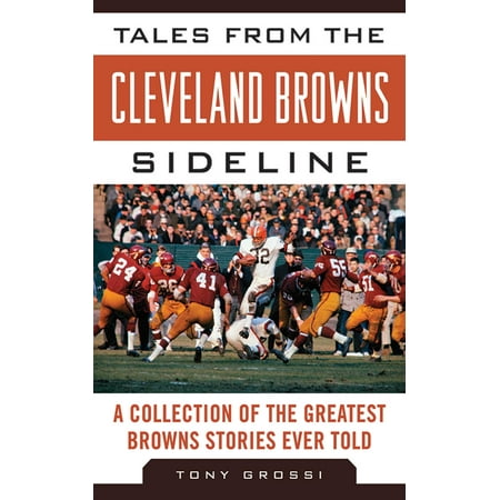 Tales-from-the-Cleveland-Browns-Sideline-A-Collection-of-the-Greatest-Browns-Stories-Ever-Told