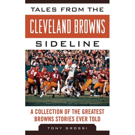 Tales from the Cleveland Browns Sideline A Collection of the Greatest
Browns Stories Ever Told Epub-Ebook